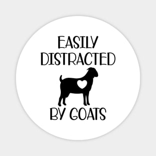 Goat - Easily distracted by goats Magnet